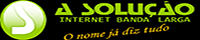 A SOLUCAO INTERNET BANDA LARGA